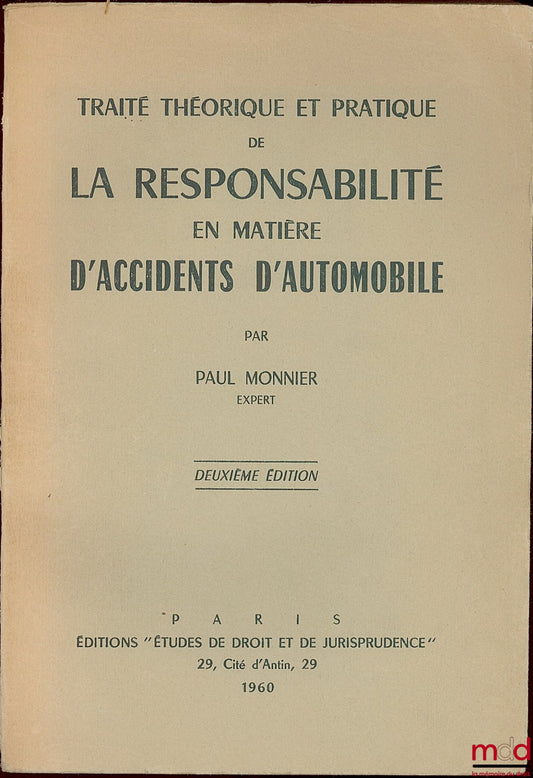 MONNIER (Paul) – THEORETICAL AND PRACTICAL TREATISE ON LIABILITY IN MOTOR ACCIDENTS, 2nd ed.