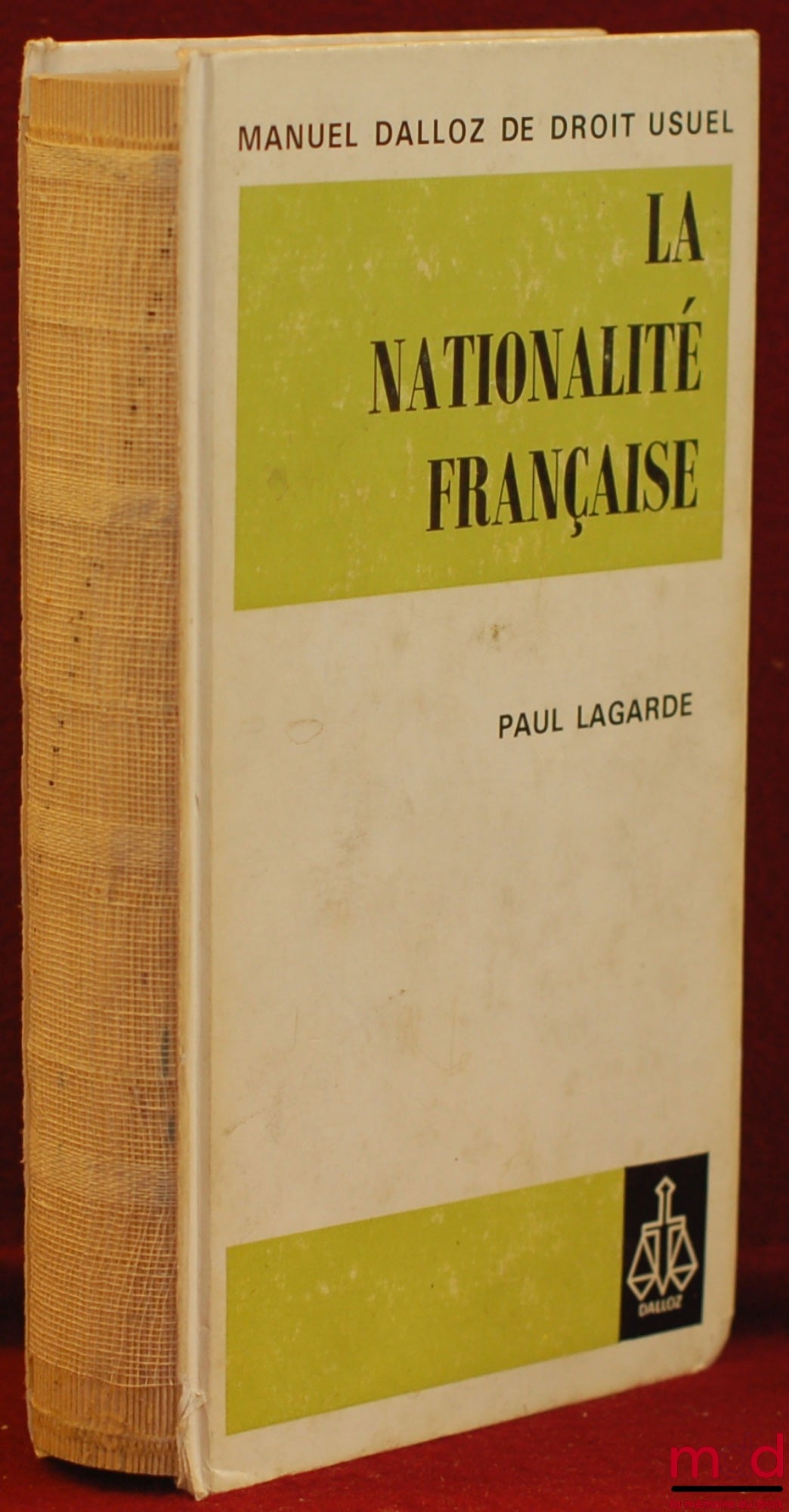 LAGARDE (Paul) – LA NATIONALITÉ FRANÇAISE, 2e éd., Manuel Dalloz de droit usuel