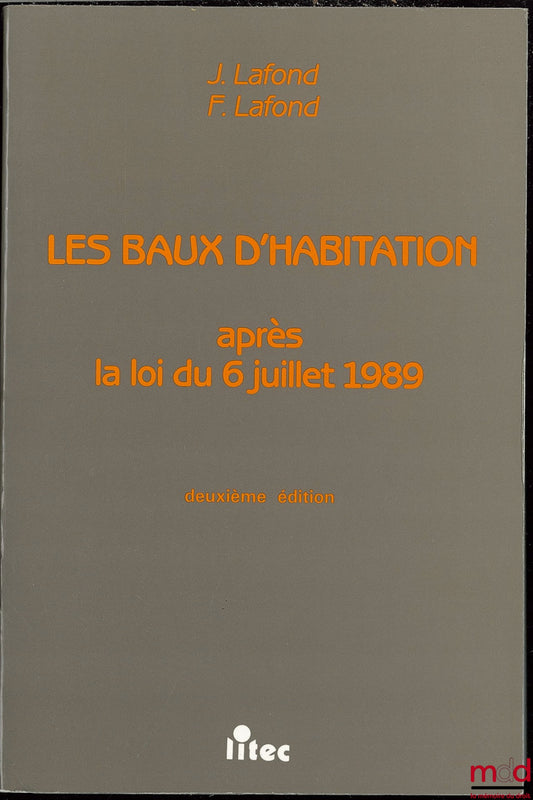 LAFOND (Jacques & Francis) – LES BAUX D’HABITATION APRÈS LA LOI DU 6 JUILLET 1989, 2ème éd.