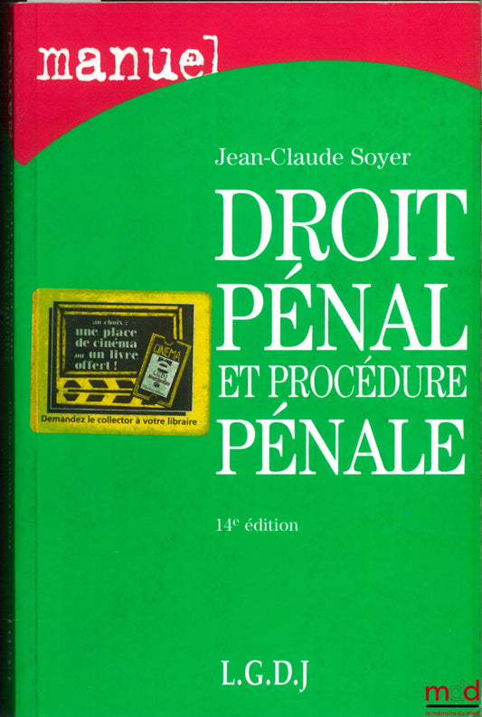 SOYER (Jean-Claude) – MANUAL OF CRIMINAL LAW AND CRIMINAL PROCEDURE, 14th ed., coll. Manuals