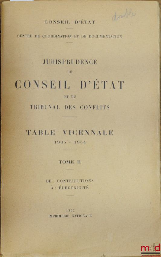 [Conseil d’État] – JURISPRUDENCE DU CONSEIL D’ÉTAT ET DU TRIBUNAL DES CONFLITS, TABLES VICENNALES en 5 tomes de 1935 à 1954, [t. I (A - Con…) manquant], coll. Centre de coordination et de documentation du Conseil d’État