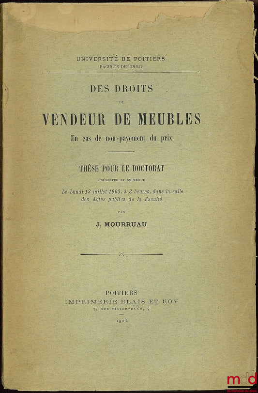 MOURRUAU (J.) – DES DROITS DU VENDEUR DE MEUBLES EN CAS DE NON-PAIEMENT DU PRIX, Université de Poitiers, Faculté de droit