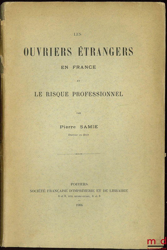 SAMIE (Pierre) – LES OUVRIERS ÉTRANGERS EN FRANCE ET LE RISQUE PROFESSIONNEL