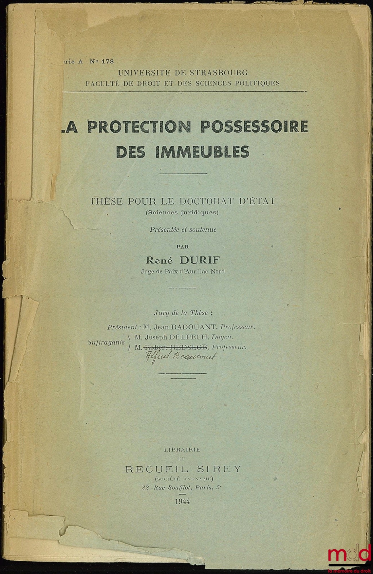 DURIF (René) – LA PROTECTION POSSESSOIRE DES IMMEUBLES, Université de Strasbourg, Faculté de droit et des sciences politiques, série A, n° 178