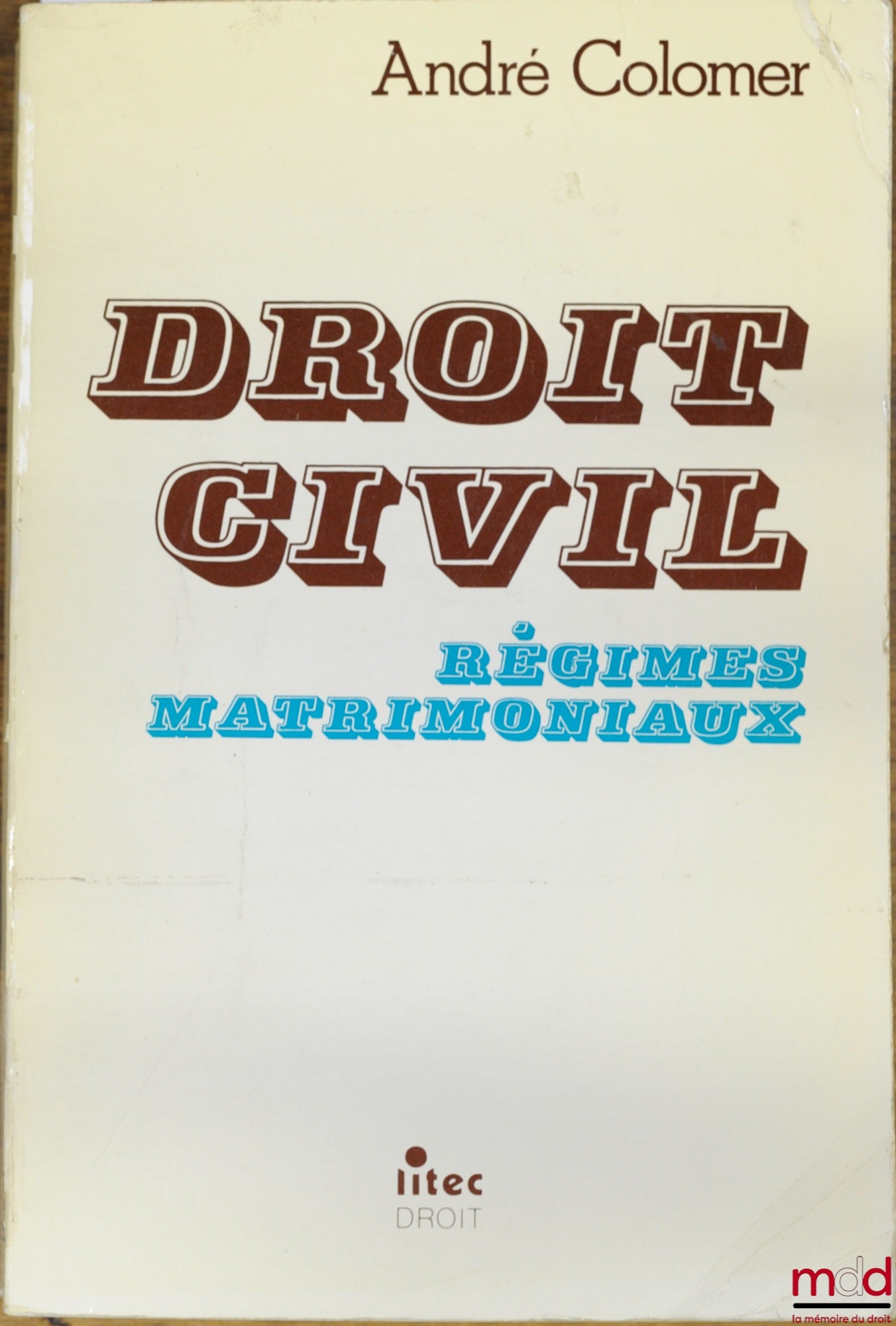 COLOMER (André) – DROIT CIVIL - RÉGIMES MATRIMONIAUX