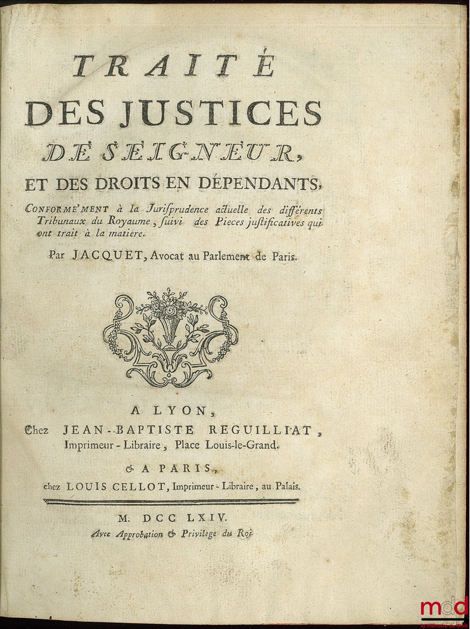 JACQUET (Pierre) – TRAITÉ DES JUSTICES DE SEIGNEUR, ET DES DROITS EN DÉPENDANTS, conformément à la Jurisprudence actuelle des différents Tribunaux du Royaume, suivi des Pièces justificatives qui ont trait à la matière