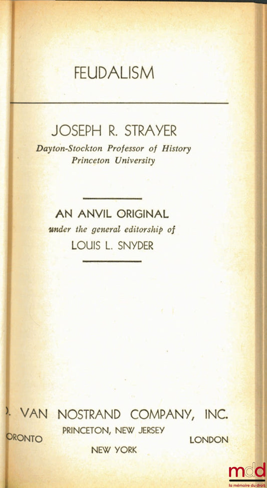 STRAYER (Joseph R.) – FEUDALISM, coll. An Anvil Original under the general editorship of Louis L. Snyder