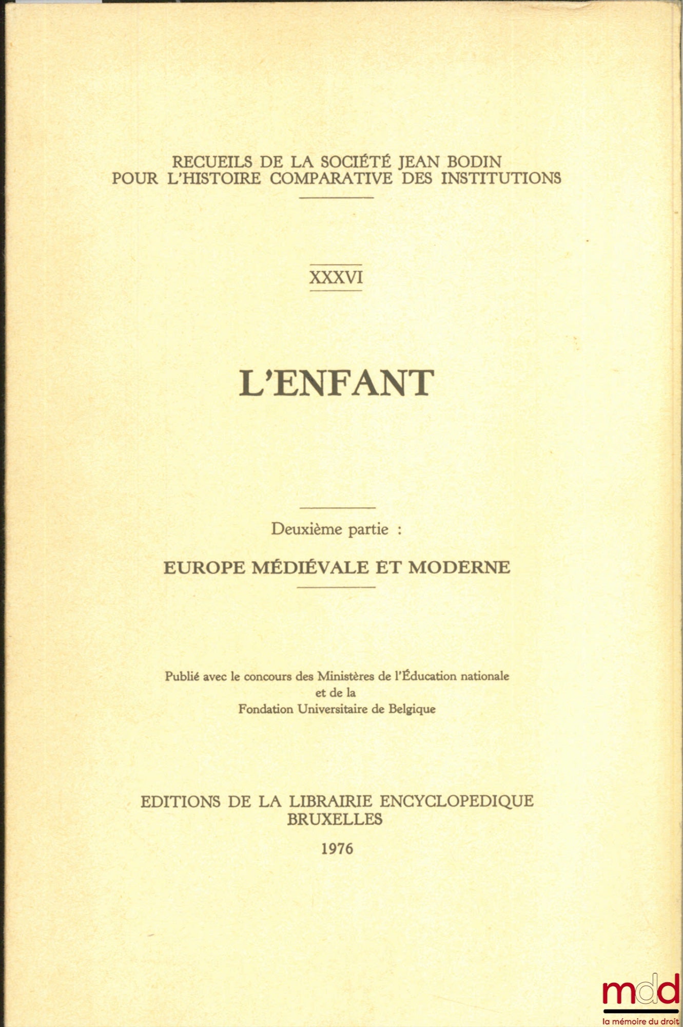 [Société Jean Bodin] – L’ENFANT, 2ème partie : EUROPE MÉDIÉVALE ET MODERNE, Recueils de la Société Jean Bodin pour l’Histoire comparative des institutions