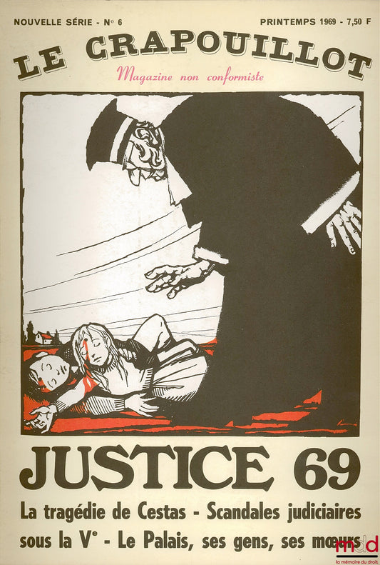 [Revue] – LE CRAPOUILLOT, nouvelle série n° 6, Printemps 1969, Magazine non conformiste : JUSTICE 69. La tragédie de Cestas - Scandales judiciaires sous la Ve - La Palais, ses gens, ses mœurs
