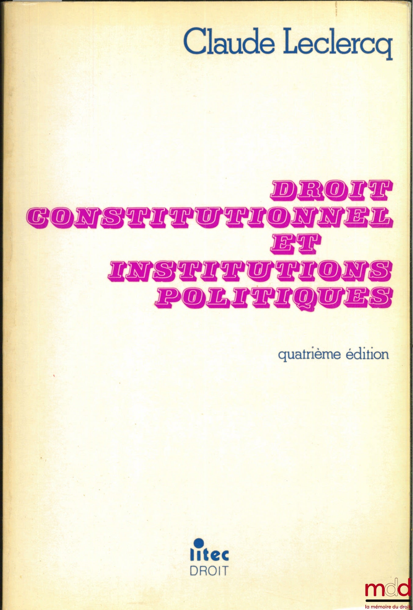 LECLERCQ (Claude) – CONSTITUTIONAL LAW AND POLITICAL INSTITUTIONS, 4th ed.