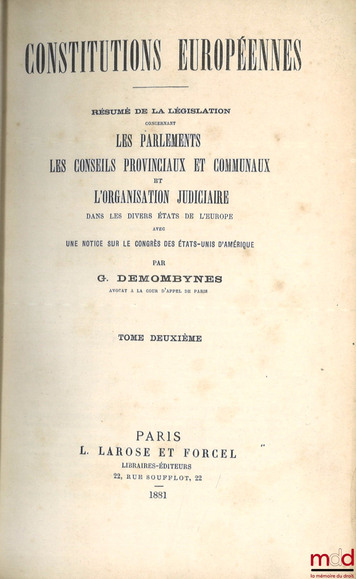 DEMOMBYNES (G.) – LES CONSTITUTIONS EUROPÉENNES, Parlements, Conseil Provinciaux et Communaux et Organisation Judiciaire dans les divers états de l’Europe, avec une notice sur le congrès des États-Unis d’Amérique