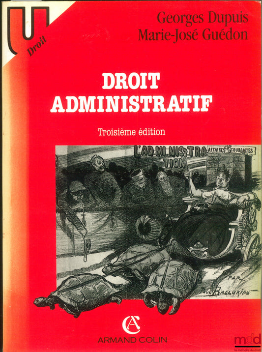 DUPUIS (Georges) et GUÉDON (Marie-José) – DROIT ADMINISTRATIF, 3e éd., coll. U/Droit