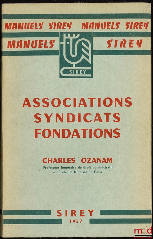 OZANAM (Charles) – ASSOCIATIONS - UNIONS - FOUNDATIONS, Sirey Manuals Collection