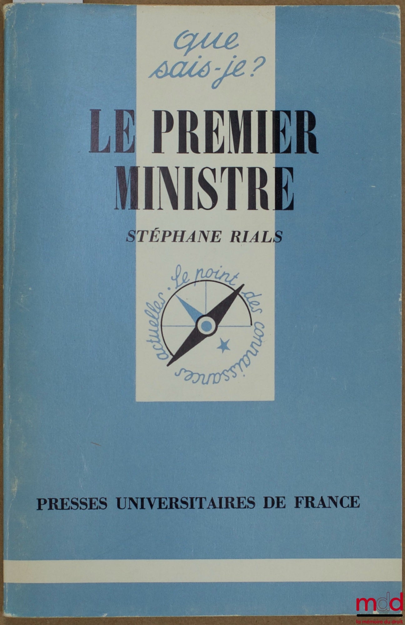 RIALS (Stéphane) – LE PREMIER MINISTRE, 1re éd., coll. Que sais-je ?