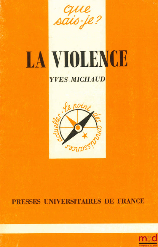 MICHAUD (Yves) – LA VIOLENCE, 2ème éd., coll. que-sais-je ?