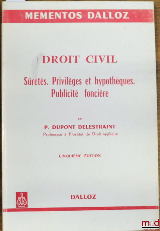 DUPONT-DELESTRAINT (Pierre) – SÛRETÉS. PUBLICITÉ FONCIÈRE, 5ème éd., coll. Mémentos Dalloz de droit usuel