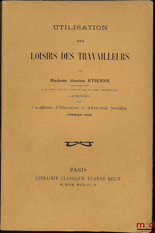 ÉTIENNE (Mme Gaston)  – UTILISATION DES LOISIRS DES TRAVAILLEURS
