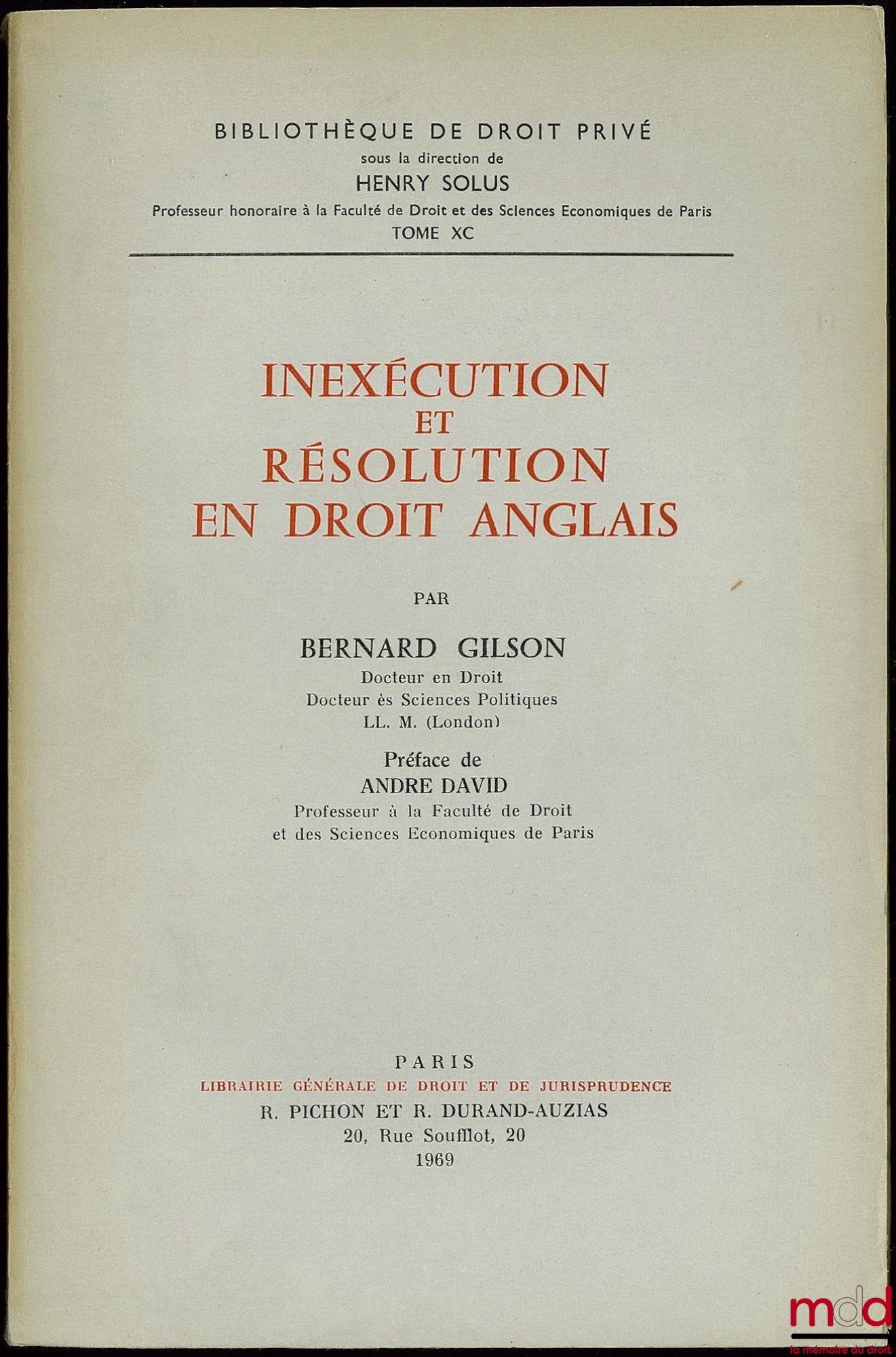 GILSON (Bernard) – INEXÉCUTION ET RÉSOLUTION EN DROIT ANGLAIS, Préface de André David, Bibl. de droit privé, t. XC