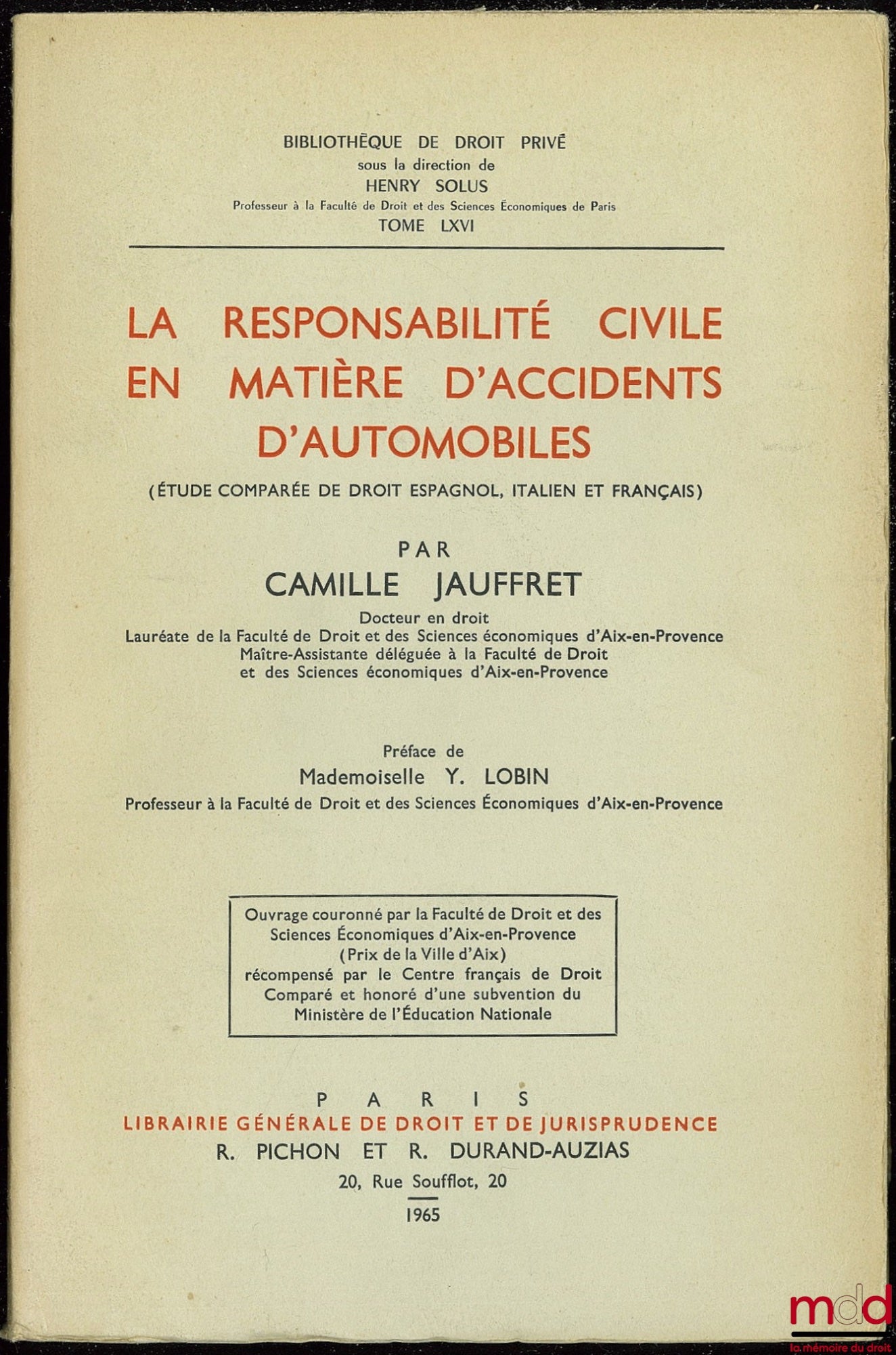 JAUFFRET (Camille) – LA RESPONSABILITÉ CIVILE EN MATIÈRE D’ACCIDENTS D’AUTOMOBILES (Étude comparée de droit espagnol, italien et français), Préface de Y. Lobin, Bibl. de droit privé, t. LXVI