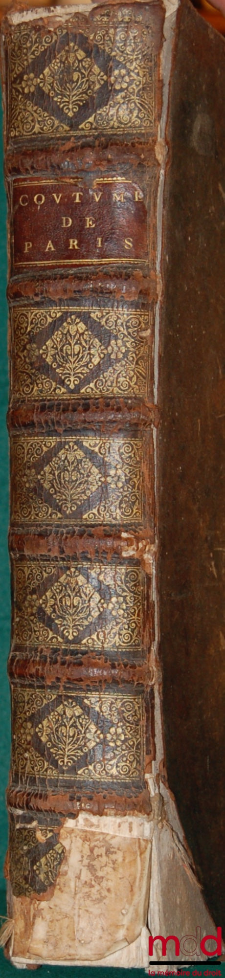 [Coutumes], DUPLESSIS (Claude), BERROYER (Claude) et LAURIÈRE (Eusèbe-Jacques de) – TRAITEZ DE MR DUPLESSIS ANCIEN AVOCAT AU PARLEMENT, SUR LA COUTUME DE PARIS, donnez au public sur le Manuscrit de l’Auteur, plus correct & plus ample que toutes les Copies