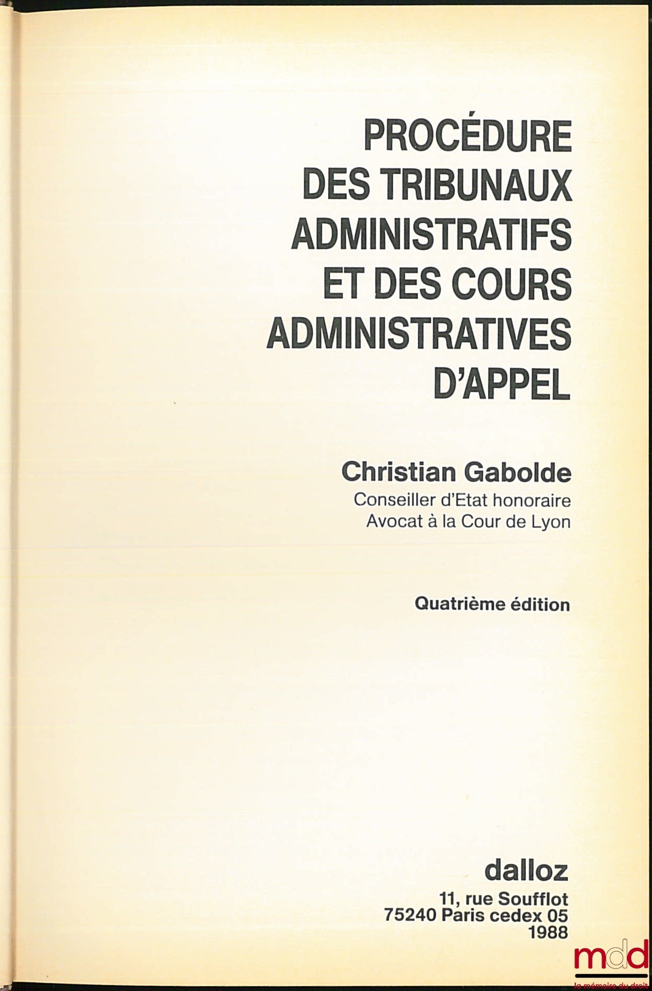 GABOLDE (Christian) – LA PROCÉDURE DES TRIBUNAUX ADMINISTRATIFS ET DES COURS ADMINISTRATIVES D’APPEL, 4e éd.