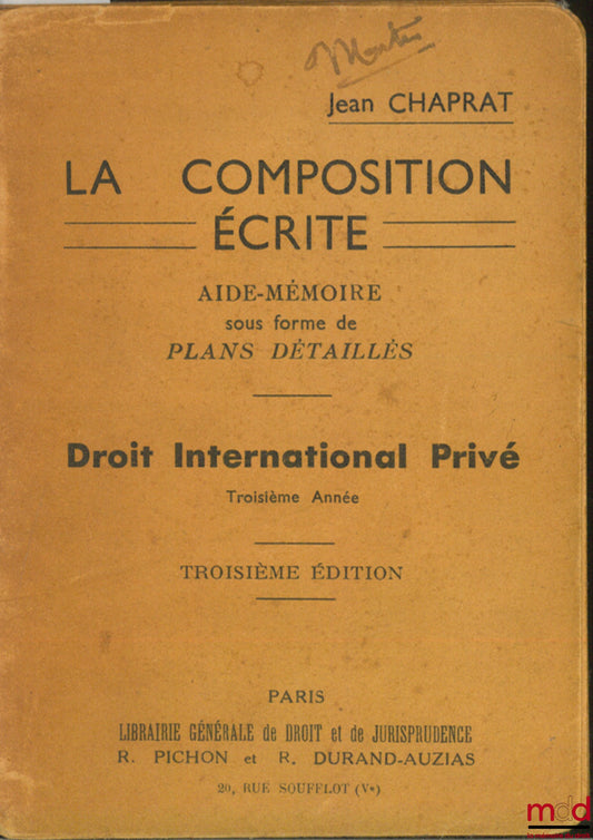 CHAPRAT (Jean) – DROIT INTERNATIONAL PRIVÉ, Troisième année, 3ème éd., coll. La Composition Écrite, Aide-Mémoire sous forme de Plans Détaillés