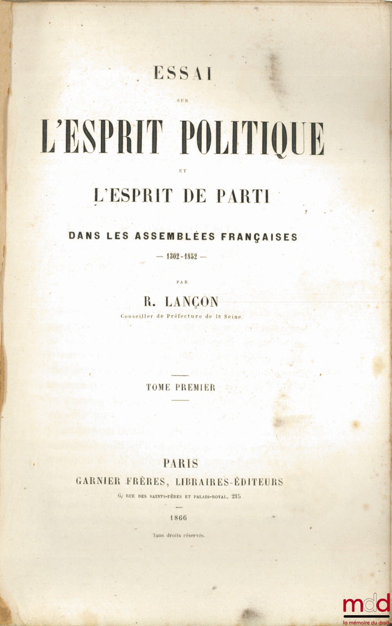 LANÇON (R.) – ESSAI SUR L’ESPRIT POLITIQUE ET L’ESPRIT DE PARTI DANS LES ASSEMBLÉES FRANÇAISES, T. 1