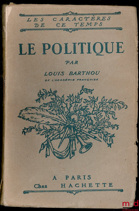 BARTHOU (Louis) – LE POLITIQUE, coll. Les caractères de ce temps