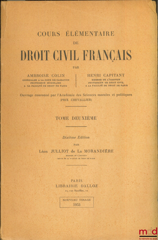 COLIN (Ambroise) et CAPITANT (Henri) – COURS ÉLÉMENTAIRE DE DROIT CIVIL FRANÇAIS, 10e éd. par L. J. de la Morandière, t. 2 (nouveau tirage 1953) et t. 3