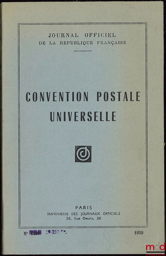 [Journal officiel] – CONVENTION POSTALE UNIVERSELLE ET ARRANGEMENTS signés à Ottawa le 3 octobre 1957 (décret n° 59-1390 du 9 décembre 1959)
