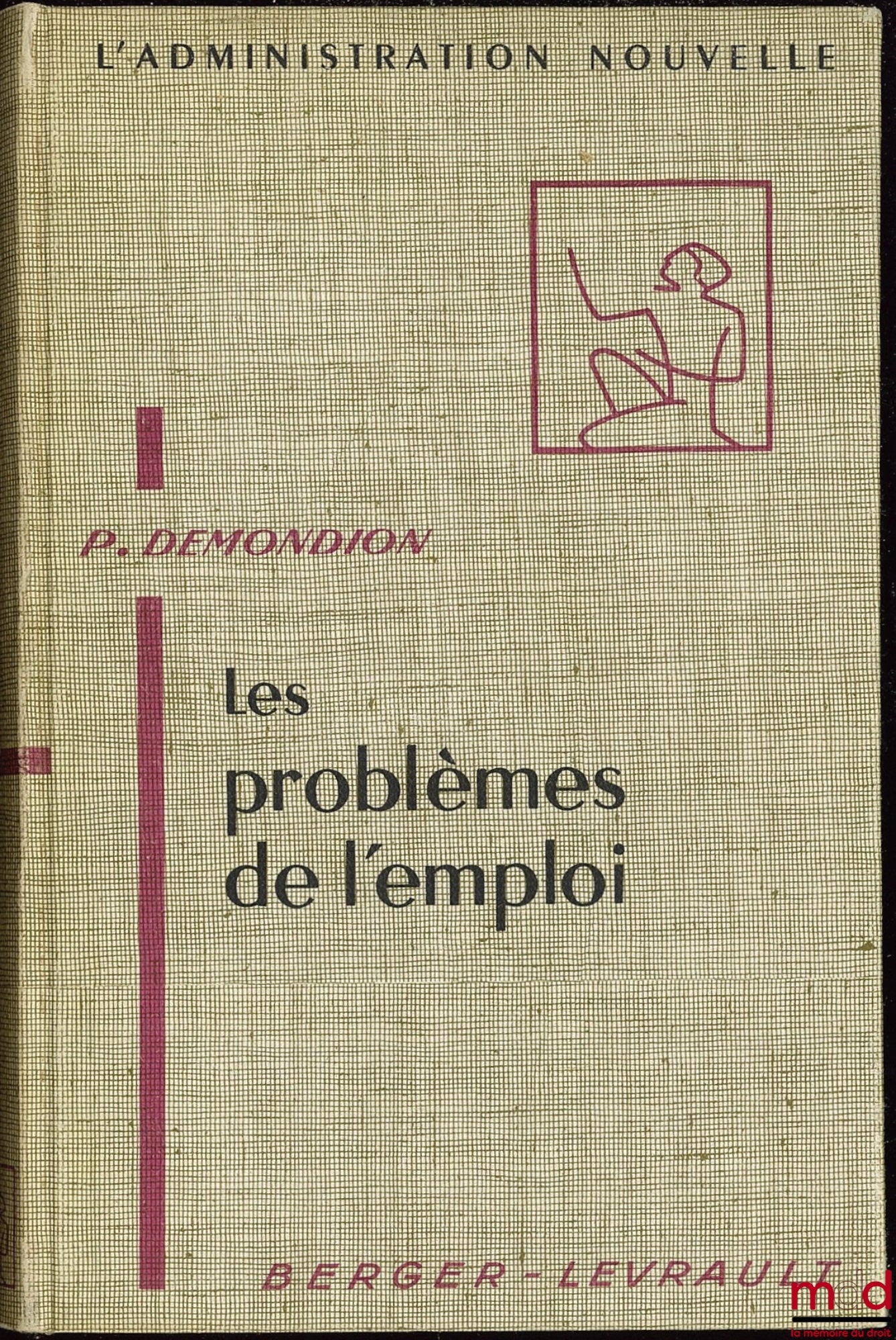 DEMONDION (Pierre) – EMPLOYMENT PROBLEMS, coll. The New Administration
