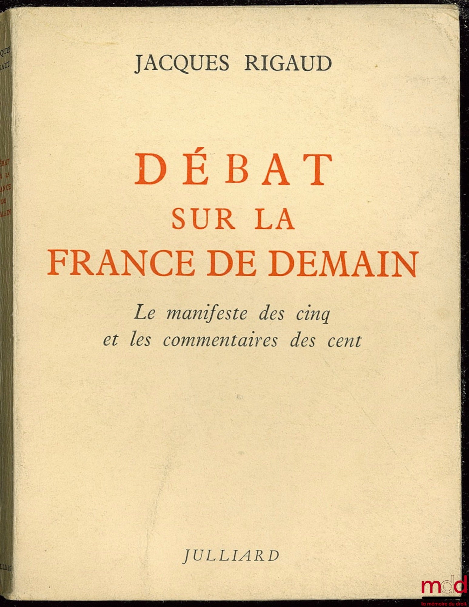 RIGAUD (Jacques) – DEBATE ON THE FRANCE OF TOMORROW. The manifesto of the Five and the comments of the One Hundred