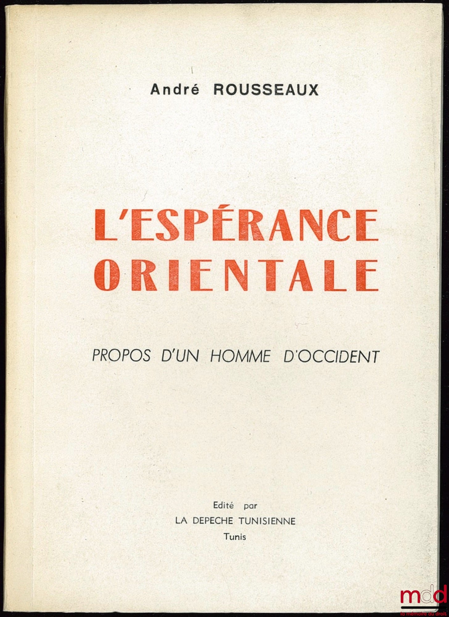 ROUSSEAUX (André) – EASTERN HOPE. Reflections of a Westerner