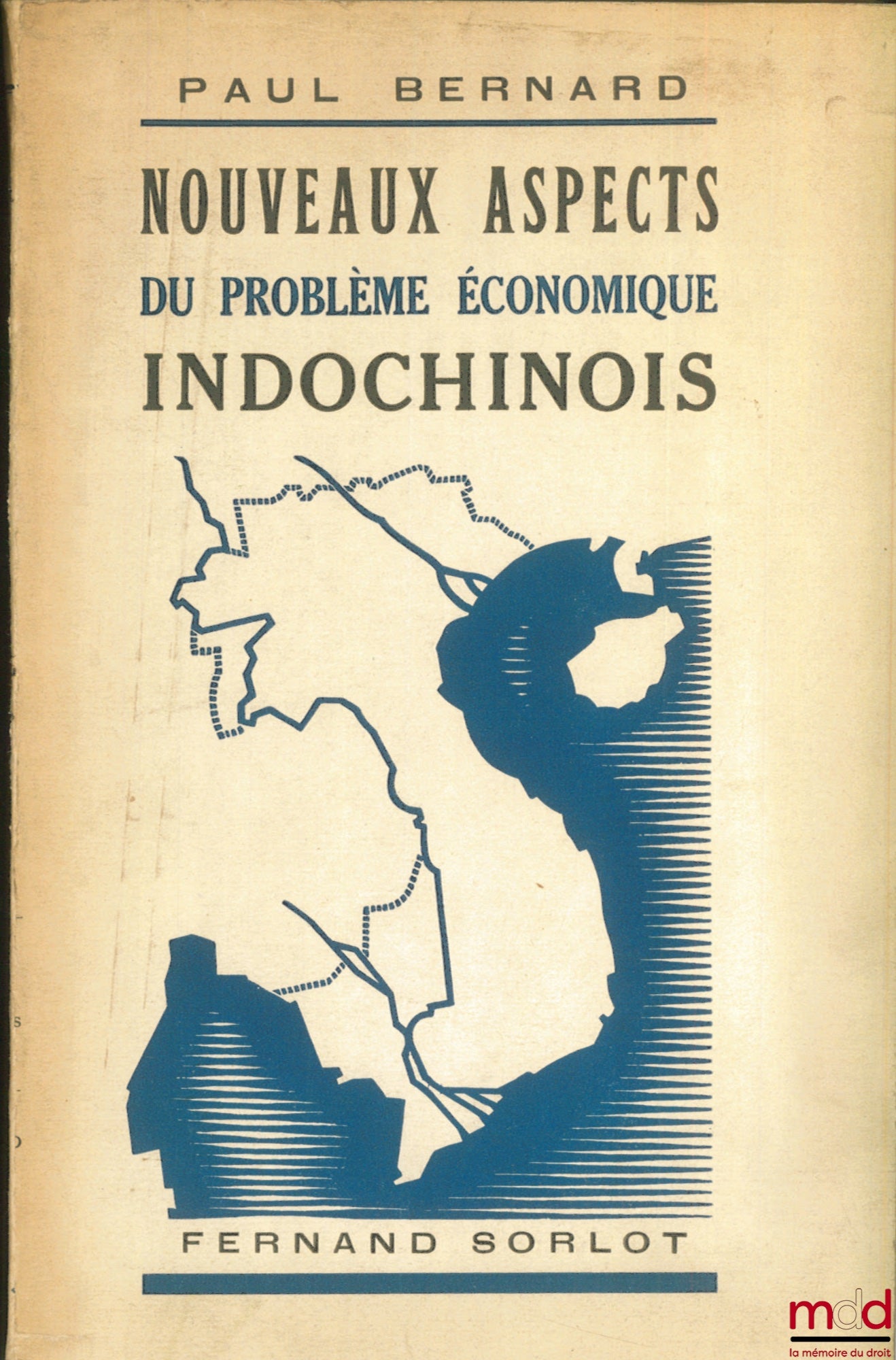 BERNARD (Paul) – NOUVEAUX ASPECTS DU PROBLÈME ÉCONOMIQUE INDOCHINOIS
