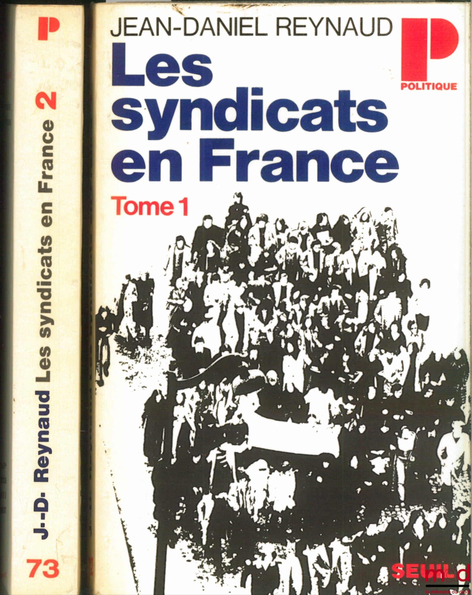 REYNAUD (Jean-Daniel) – LES SYNDICATS EN FRANCE, série Politique, avec le t. 2 : Textes et documents