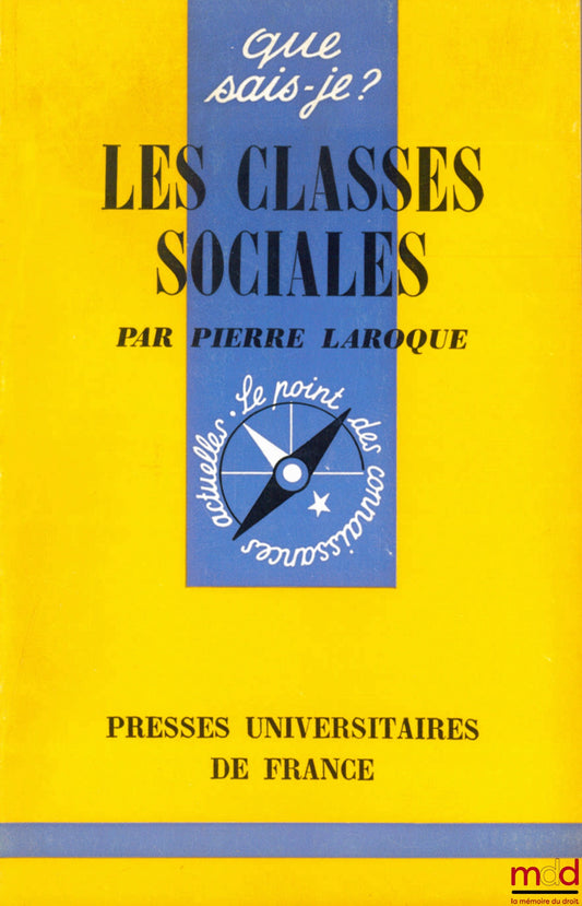 LAROQUE (Pierre) – LES CLASSES SOCIALES, 5ème éd. mise à jour, coll. Que sais-je ?