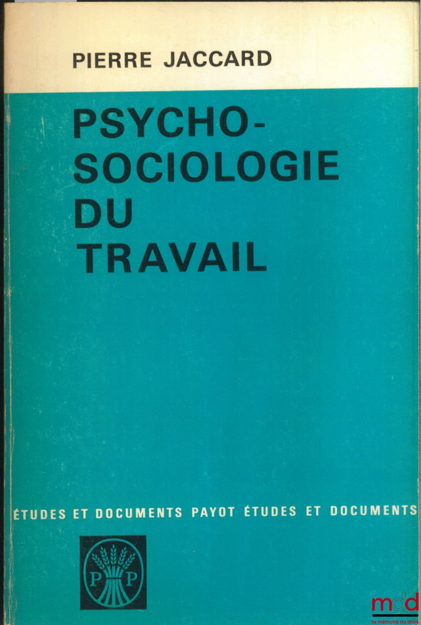 JACCARD (Pierre) – PSYCHO-SOCIOLOGY OF WORK, Studies and Documents Collection