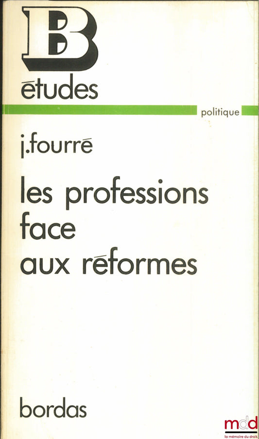 FOURRÉ (Jean) – THE PROFESSIONS FACING REFORMS, Studies Collection, Politics Series