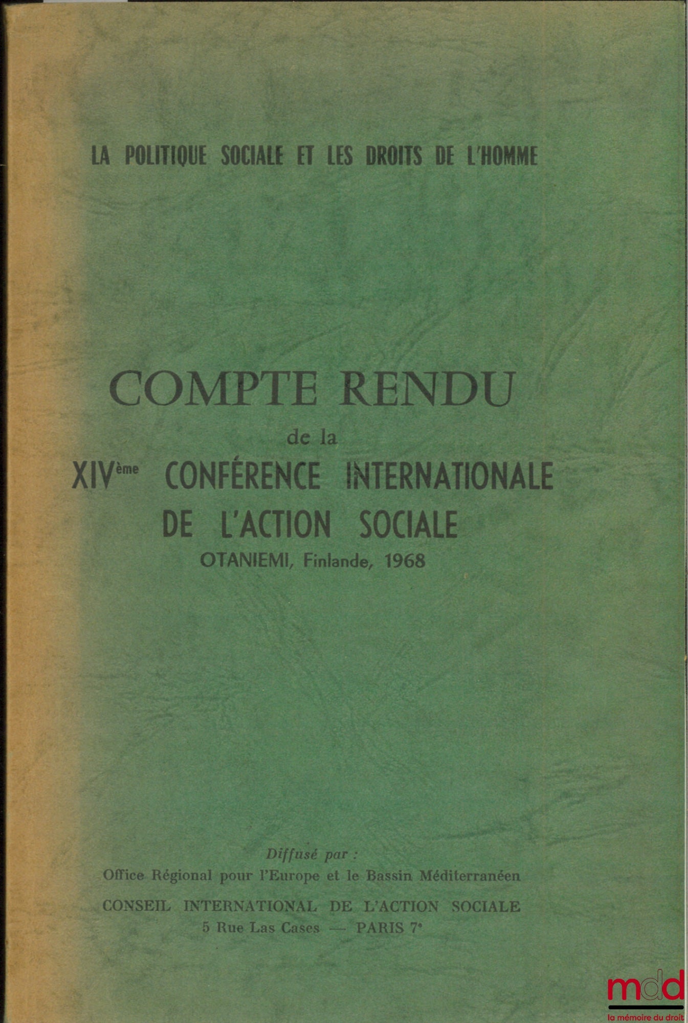 Colloque – LA POLITIQUE SOCIALE ET LES DROITS DE L’HOMME. Compte-rendu de la XIVème Conférence Internationale de l’Action Sociale, Otaniemi, Finlande, 1968