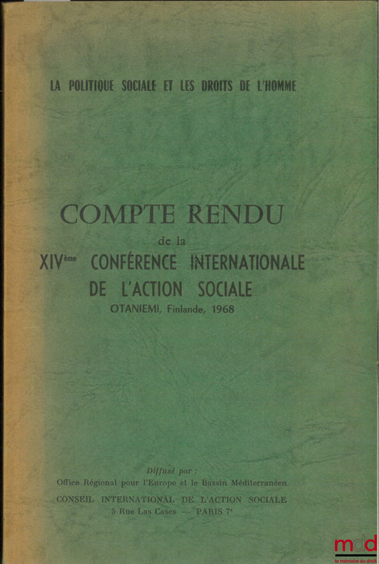 Colloque – LA POLITIQUE SOCIALE ET LES DROITS DE L’HOMME. Compte-rendu de la XIVème Conférence Internationale de l’Action Sociale, Otaniemi, Finlande, 1968