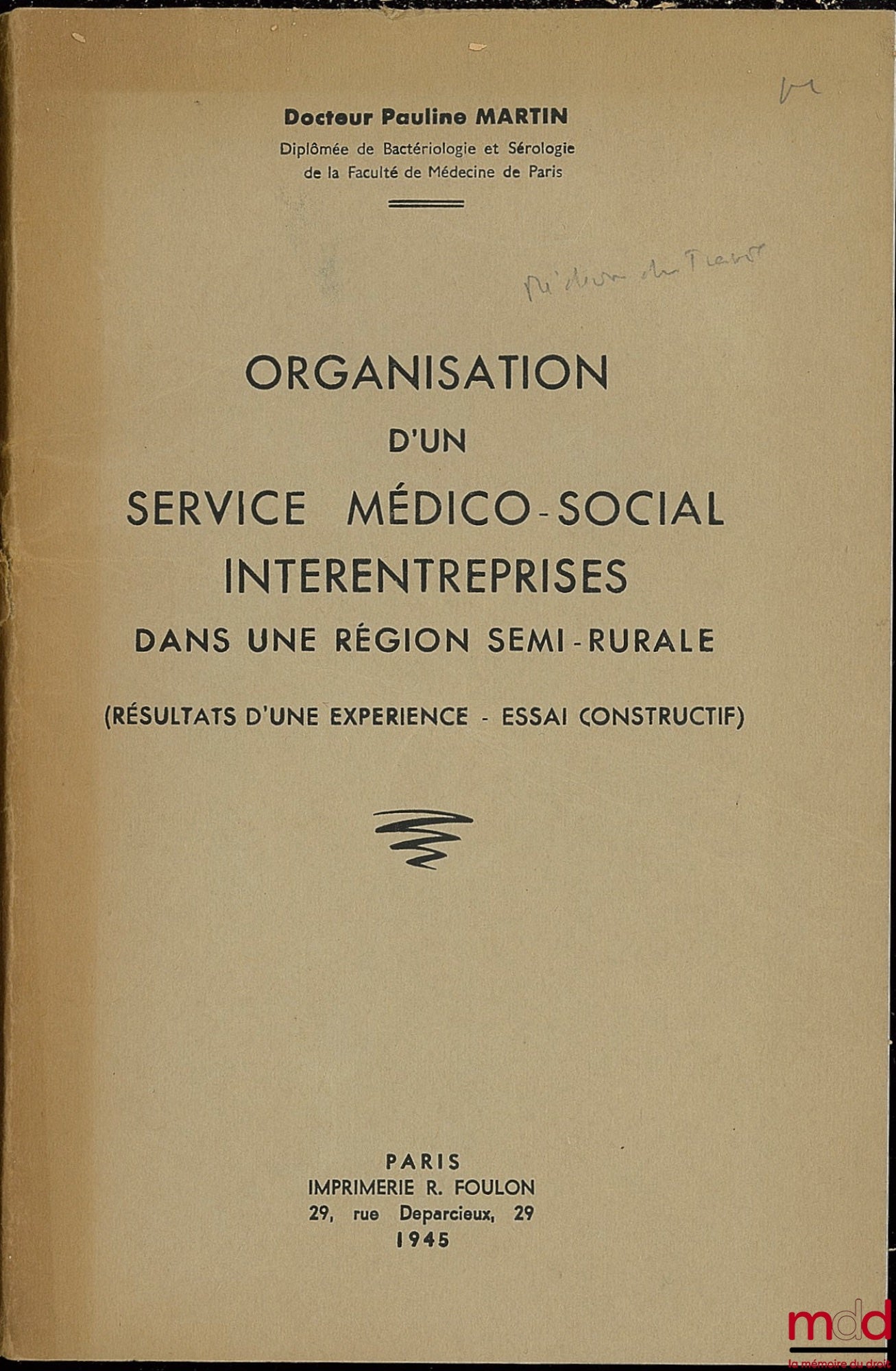 MARTIN (Dr. Pauline) – ORGANISATION D’UN SERVICE MÉDICO-SOCIAL INTERENTREPRISES DANS UNE RÉGION SEMI-RURALE (Résultats d’une expérience - essai constructif)