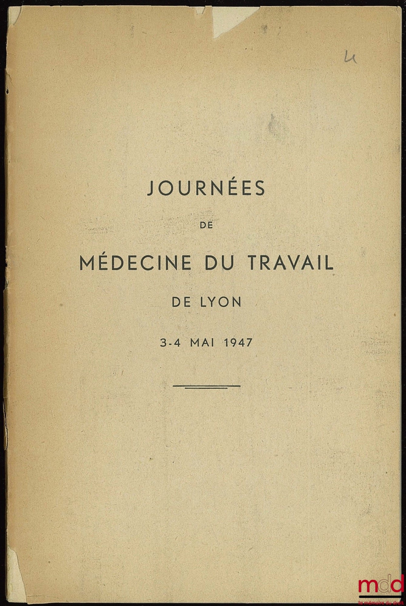 Colloque – JOURNÉES DE MÉDECINE DU TRAVAIL DE LYON DES 3 ET 4 MAI 1947 : Travaux de l’Institut de Médecine du travail et comptes-rendus de la Société de Médecine du travail de Lyon, numéro spécial, Archives des maladies professionnelles de médecine du tra