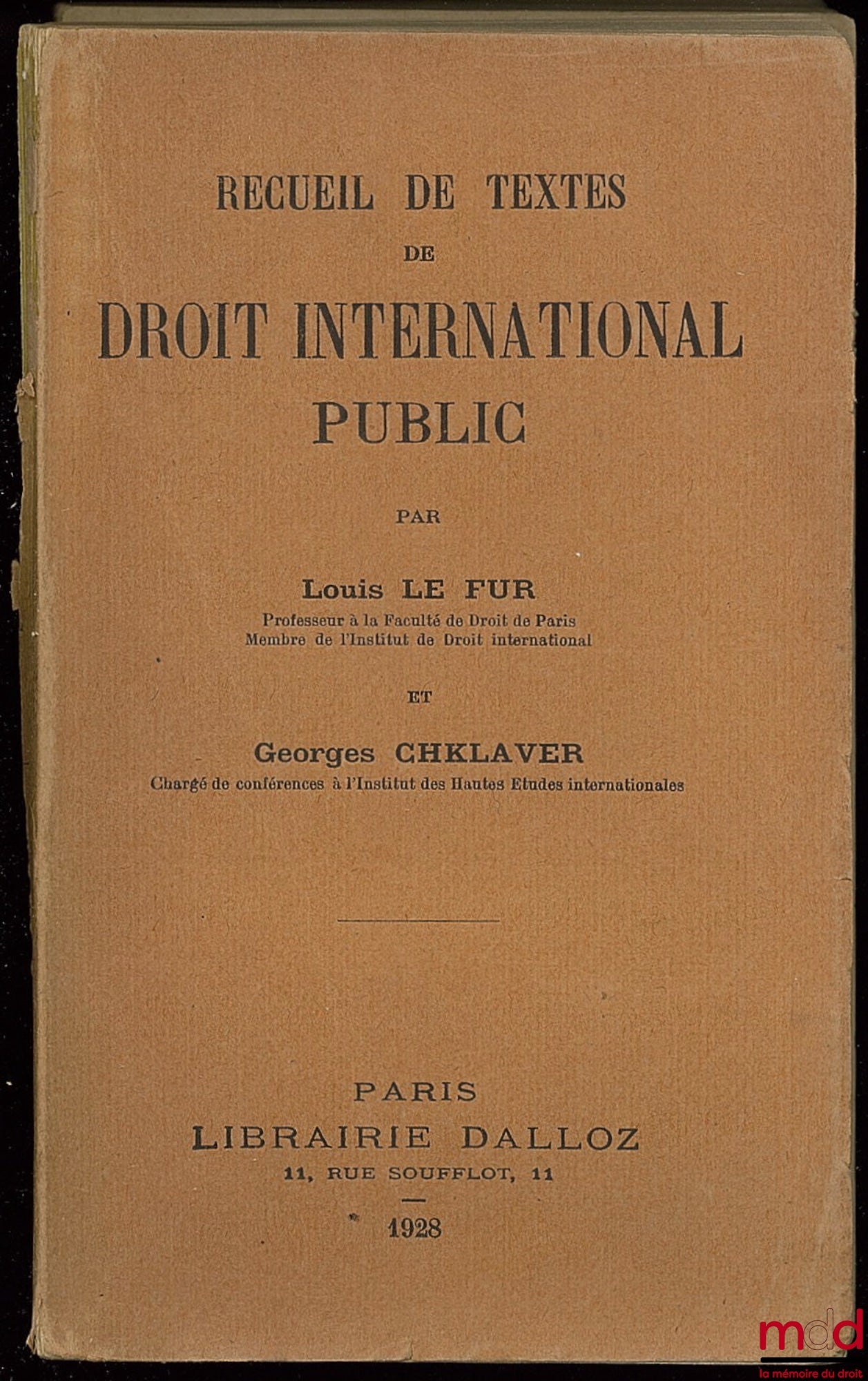 LE FUR (Louis) et CHKLAVER (Georges) – RECUEIL DE TEXTE DE DROIT INTERNATIONAL PUBLIC