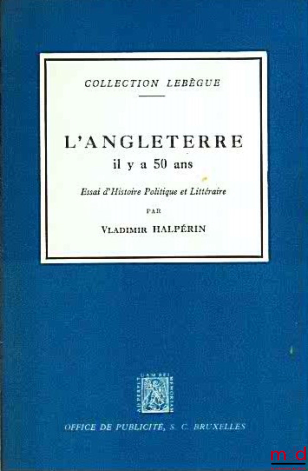 HALPÉRIN (Vladimir) – ENGLAND 50 YEARS AGO. Queen Victoria's Diamond Jubilee, Essay in Political and Literary History, Lebègue Collection, 8th series no. 88