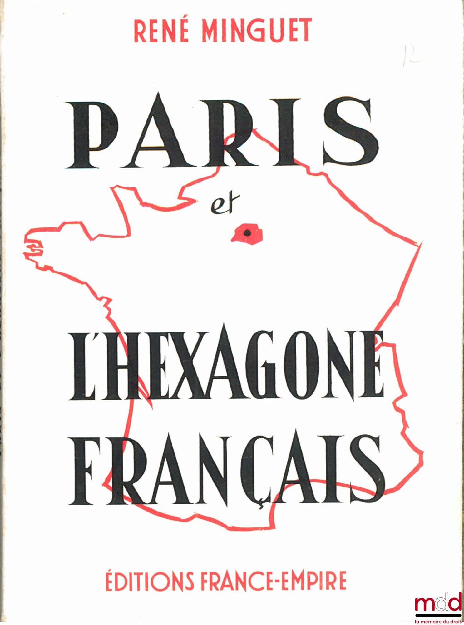 MINGUET (René) – PARIS ET L’HEXAGONE FRANÇAIS