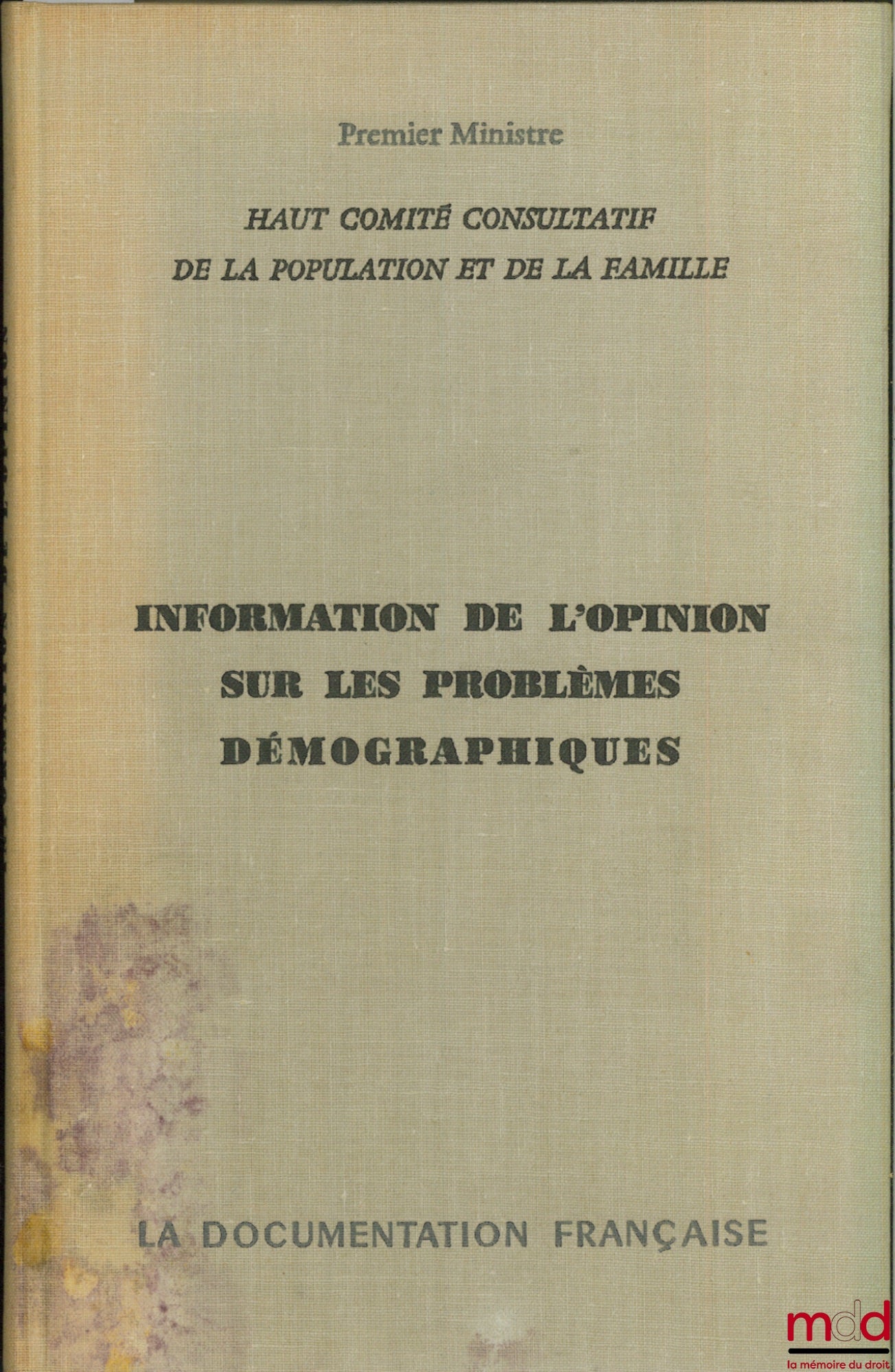 [Haut Comité consultatif de la population et de la famille] – INFORMATION DE L’OPINION SUR LES PROBLÈMES DÉMOGRAPHIQUES. Rapport au Premier Ministre par les rapporteurs M. de Chambure, démographe, et M. Puissochet, Auditeur au Conseil d’État