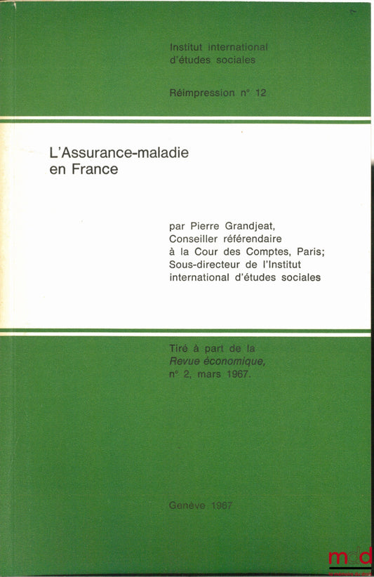 GRANDJEAT (Pierre) – L’ASSURANCE-MALADIE EN FRANCE, tiré à part de la Revue économique, n° 2, mars 1967