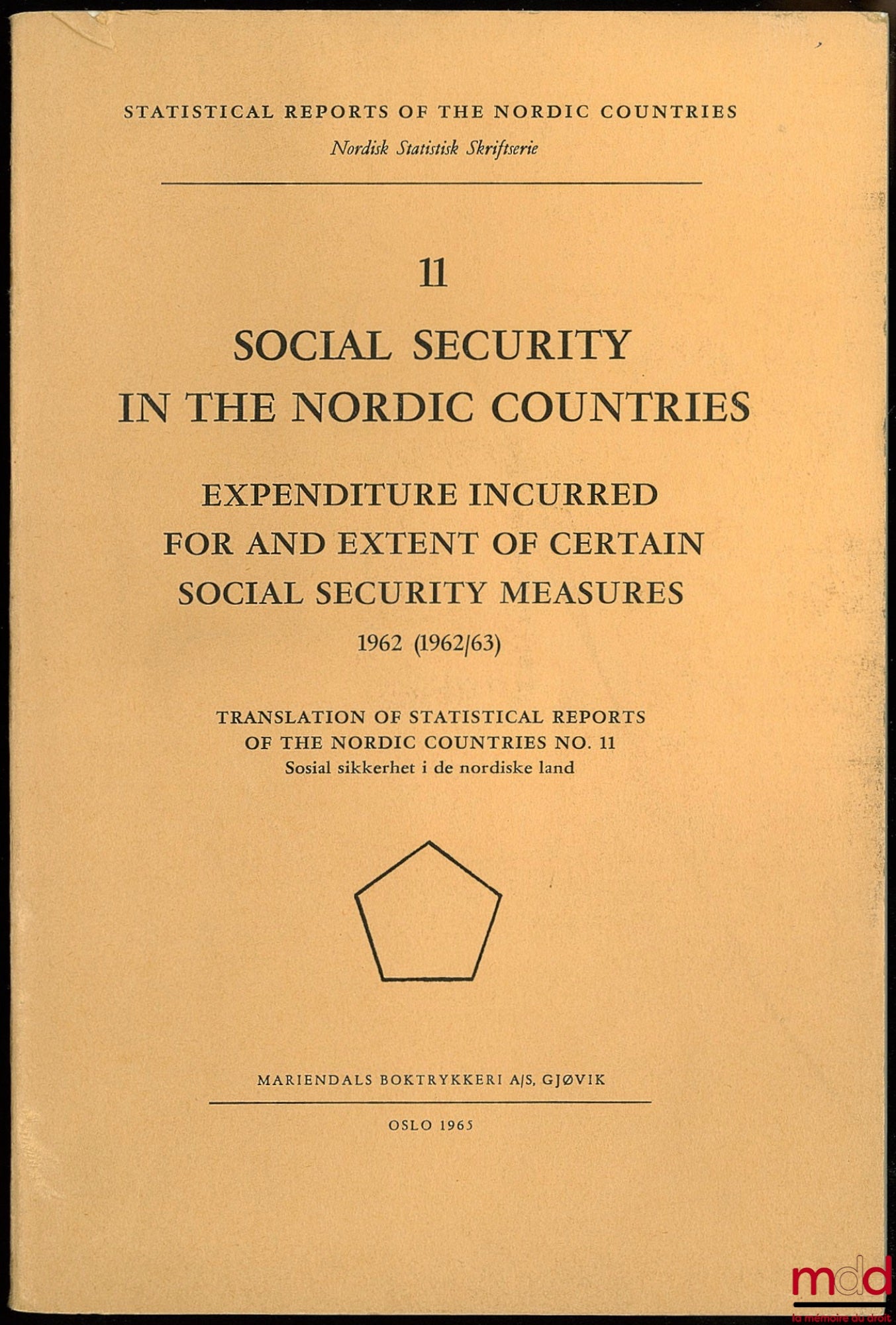 [Collectif] – SOCIAL SECURITY IN THE NORDIC COUNTRIES. Expenditure incurred for and extent of certain social security measures, 1962. Translation of the Statistical Reports of the Northern Countries n° 11 - coll. Nordisk statistik skriftserie