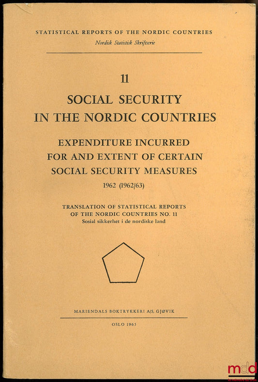 [Collectif] – SOCIAL SECURITY IN THE NORDIC COUNTRIES. Expenditure incurred for and extent of certain social security measures, 1962. Translation of the Statistical Reports of the Northern Countries n° 11 - coll. Nordisk statistik skriftserie