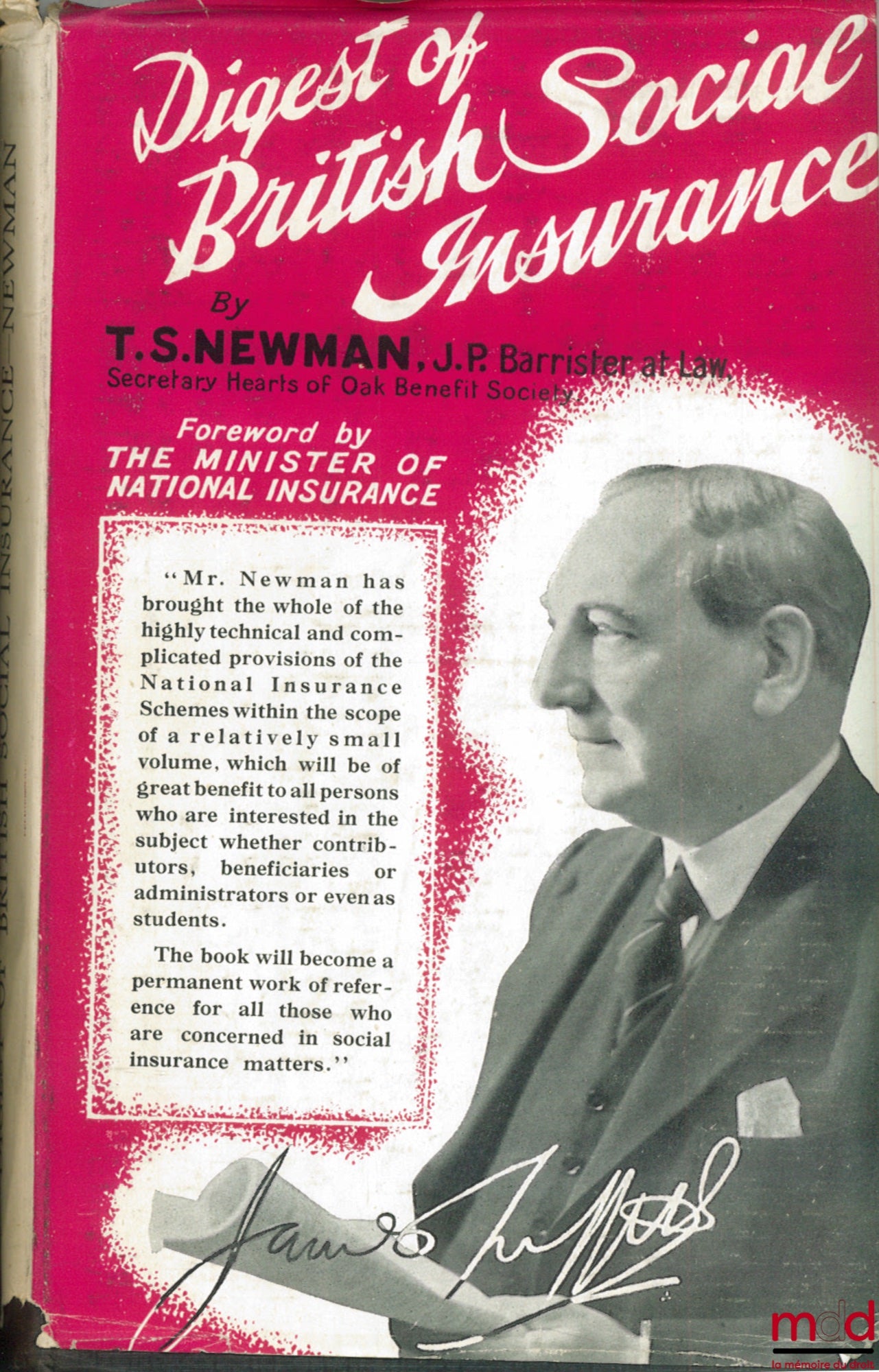NEWMAN J.P. (T.S.) – NATIONAL INSURANCE - INDUSTRIAL INJURIES - FAMILY ALLOWANCES, coll. Digest of British Social Insurance, foreword by The RT. Hon. James Griffiths, M.P. Minister of National Insurance, 3ème éd.